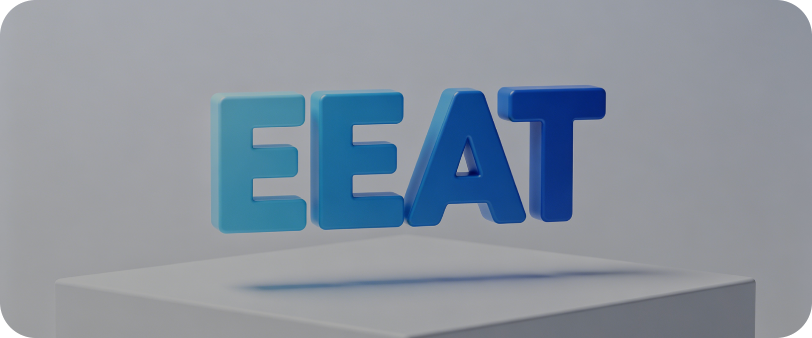 E-E-A-T 内容体系建设